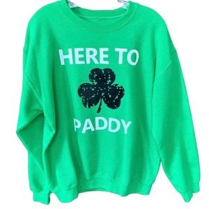 Here To Paddy Funny Drinking Sweatshirt | M